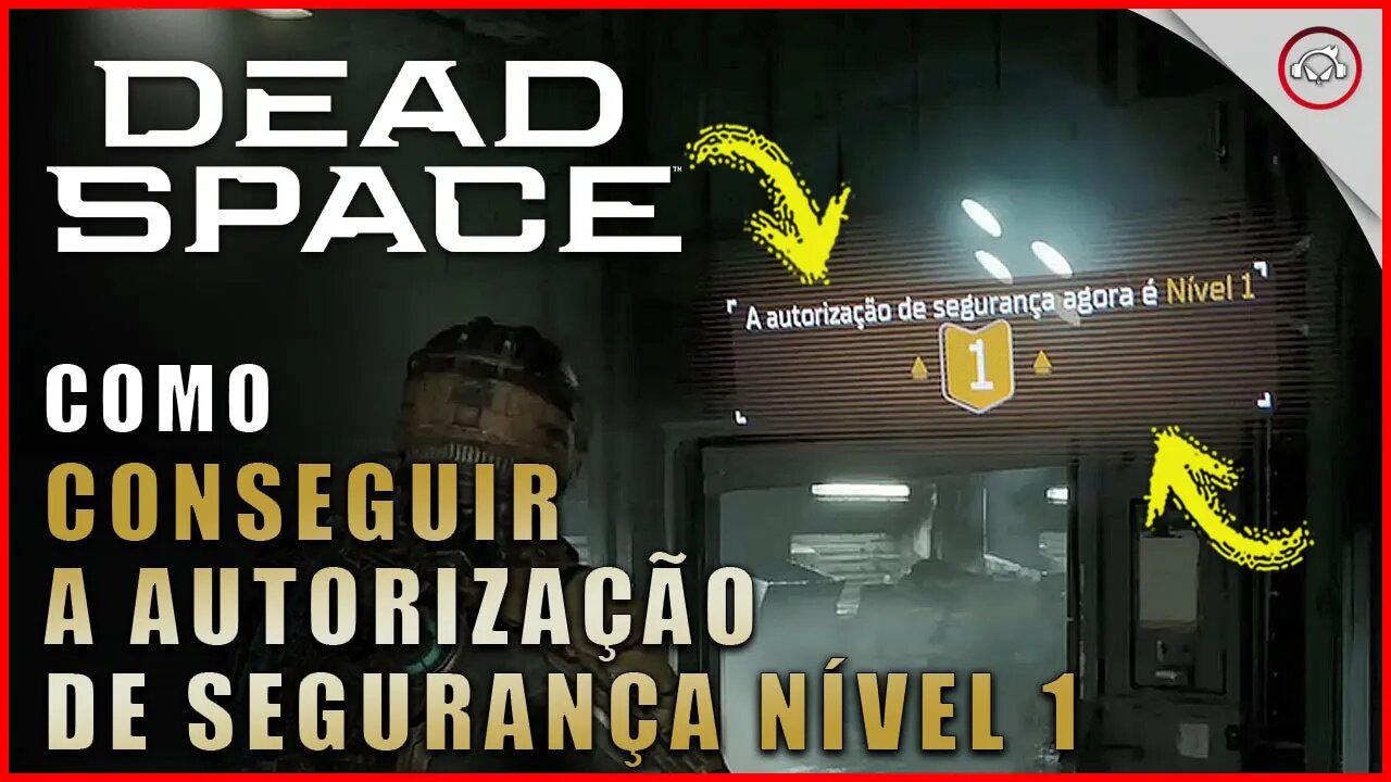 Dead Space Remake, Como conseguir a autorização de segurança nível 1 | Super-Dica