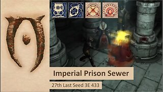 27 Last Seed 3E433 | Imperial Prison Sewers | A Day in The Elder Scrolls IV: Oblivion