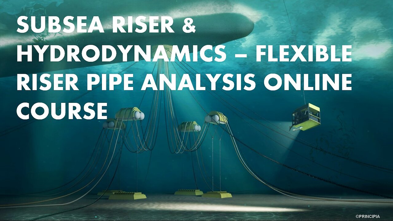 Subsea Riser & Hydrodynamics - Flexible Riser Pipe Analysis Online Course