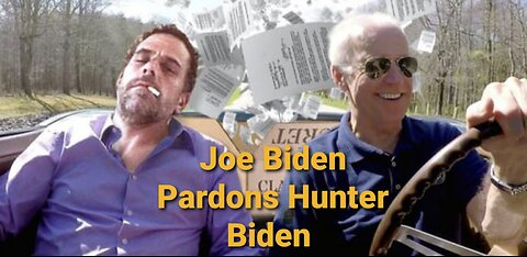 Joe Biden Pardons Hunter, Another Lie To America