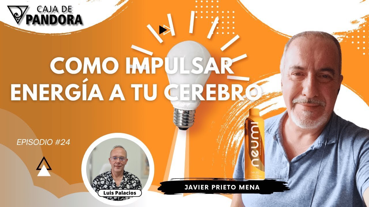 Como Impulsar Energía a tu Cerebro con Javier Prieto Mena