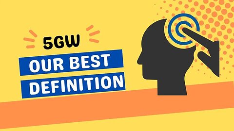 5GW - Our Best Definition