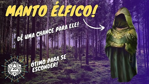 Os itens mais fortes de D&D? - MANTO ÉLFICO!