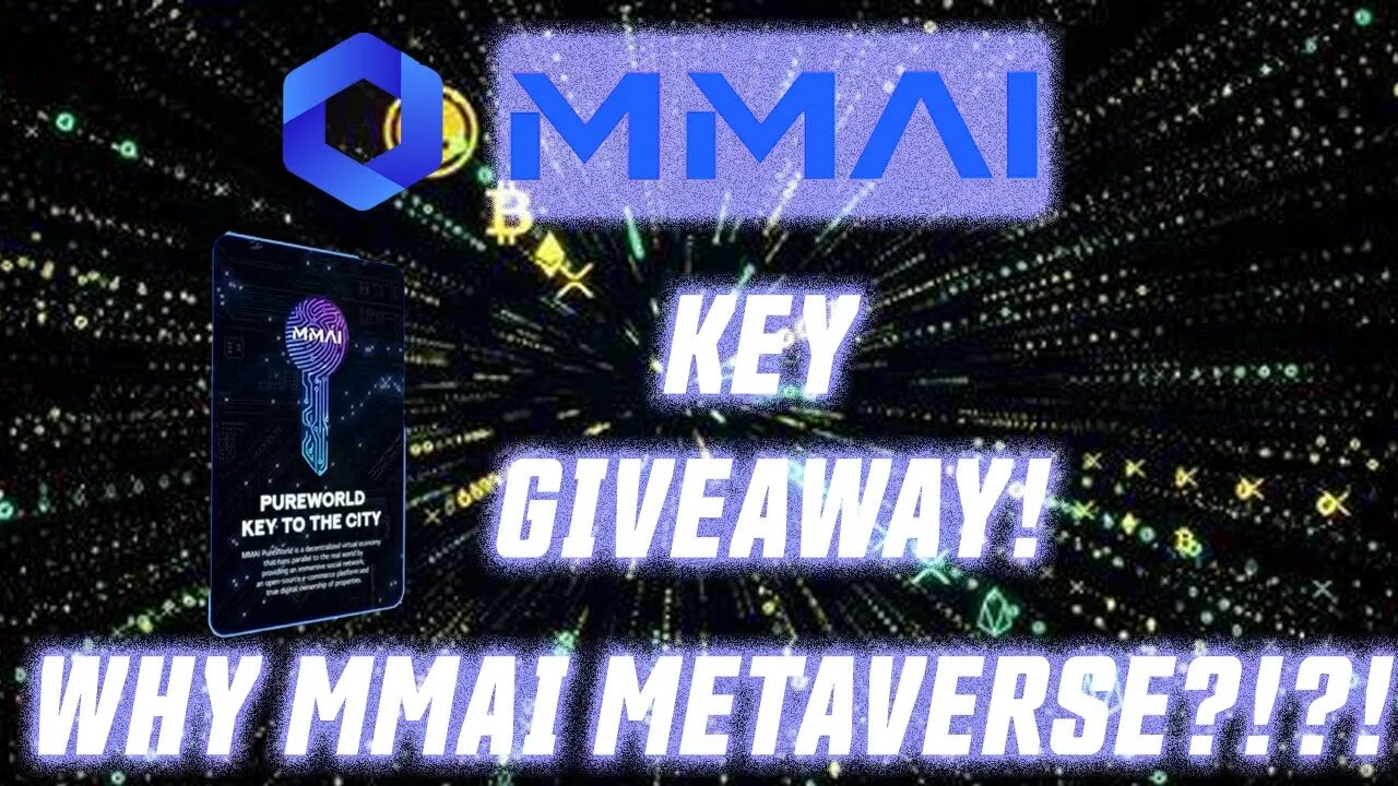 #MMAI NFT KEY GIVEAWAY! WHY MMAI #METAVERSE?!?!