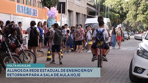 Volta às Aulas: Alunos da Rede Estadual de Ensino em GV Retornam para a Sala de Aula Hoje.