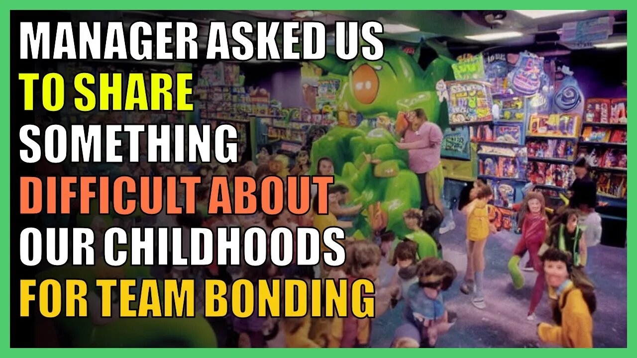 Manager asked us to share something difficult about our childhoods for team bonding