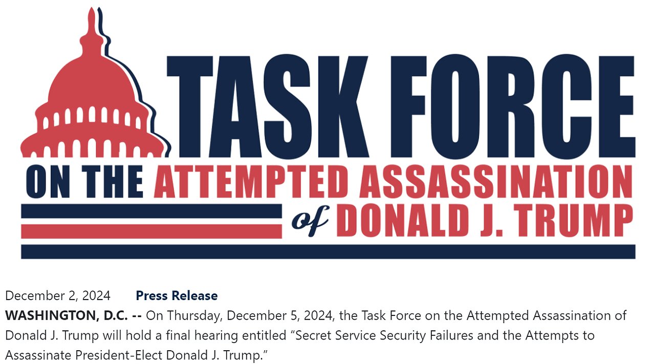 Trump Assassination Task Force to hold final hearing Thurs DEC 5- will question Rowe