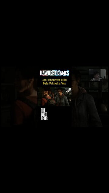 Joel Encontra Ellie Pela Primeira Vez - The Last Of Us