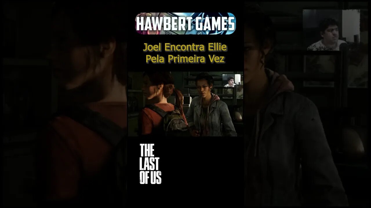 Joel Encontra Ellie Pela Primeira Vez - The Last Of Us