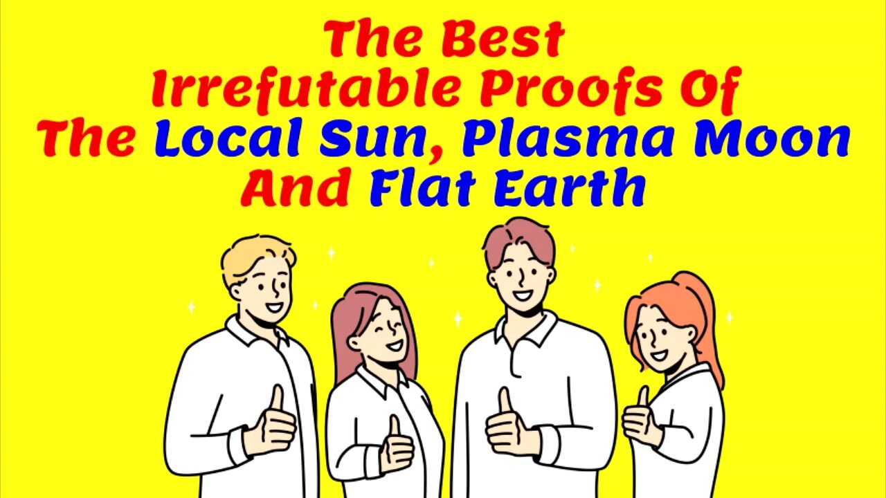 The Best Irrefutable Proofs of the Local Sun, Plasma Moon and Flat Earth | Please Read Desc & Share!