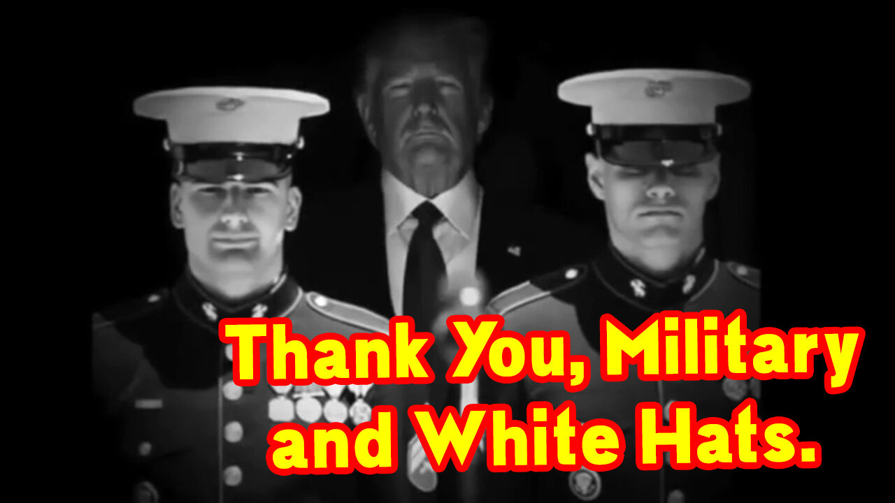 Thank You, Military and White Hats.