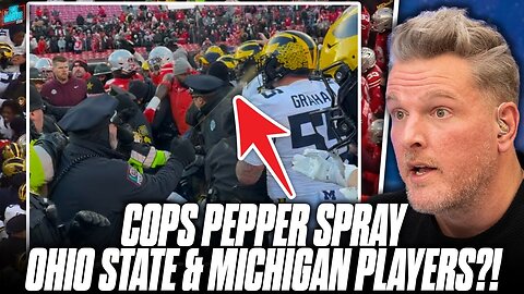 Michigan & Ohio State Players Pepper Sprayed After Flag Planting Leads To Brawl | Pat McAfee Show