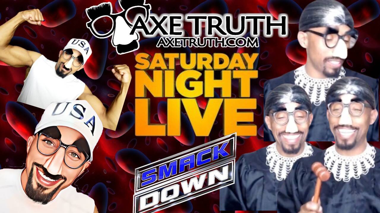 2/4/23 AxeTruth SNL Smackdown - Judge Nosenberg Edition