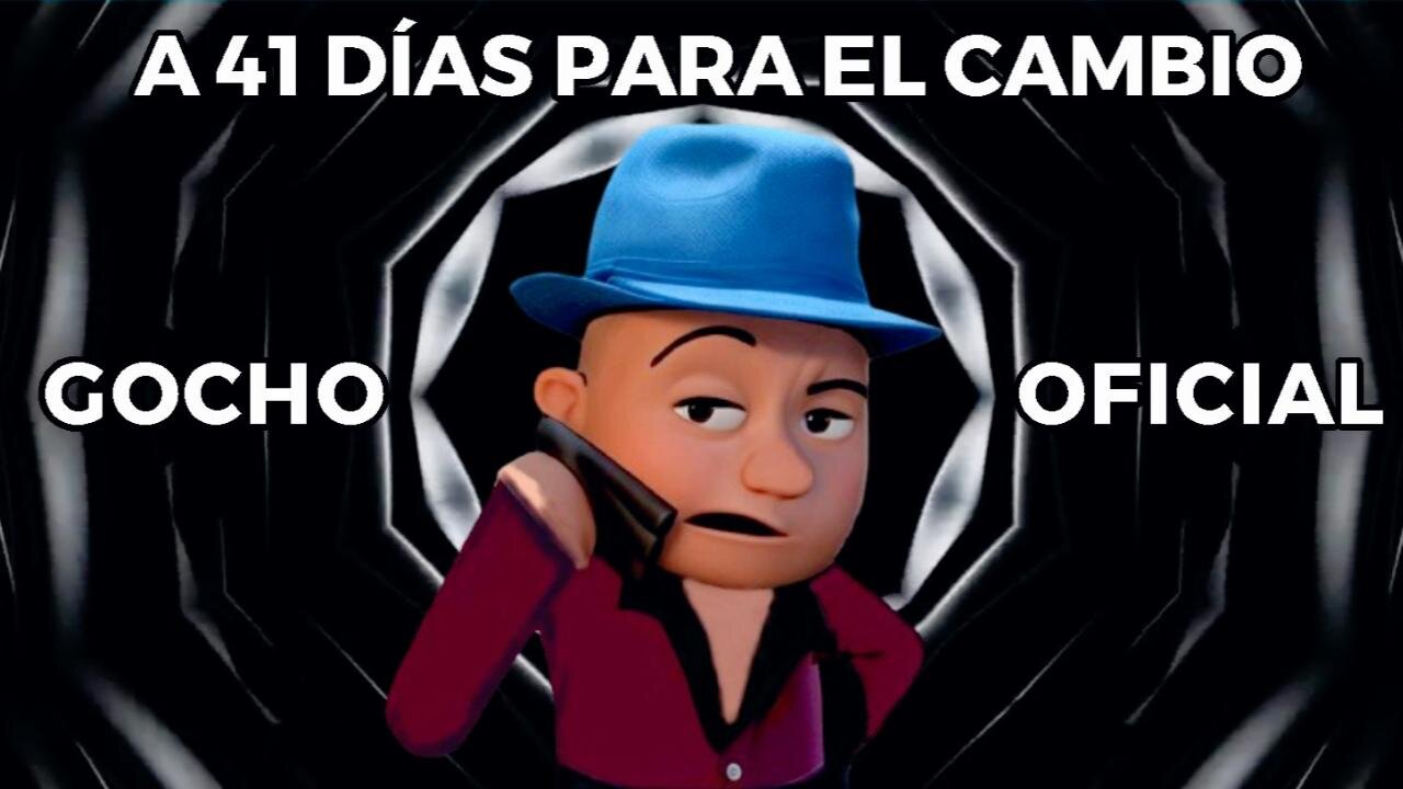 [01DIC2024] A 41 DÍAS PARA EL CAMBIO [GOCHO.OFICIAL]