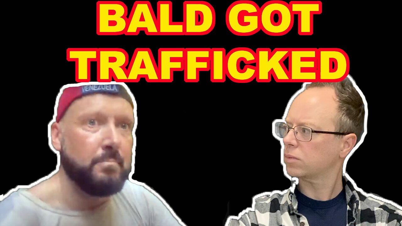 BALD AND BANKRUPT GOT TRAFFICKED | EPG EP 106