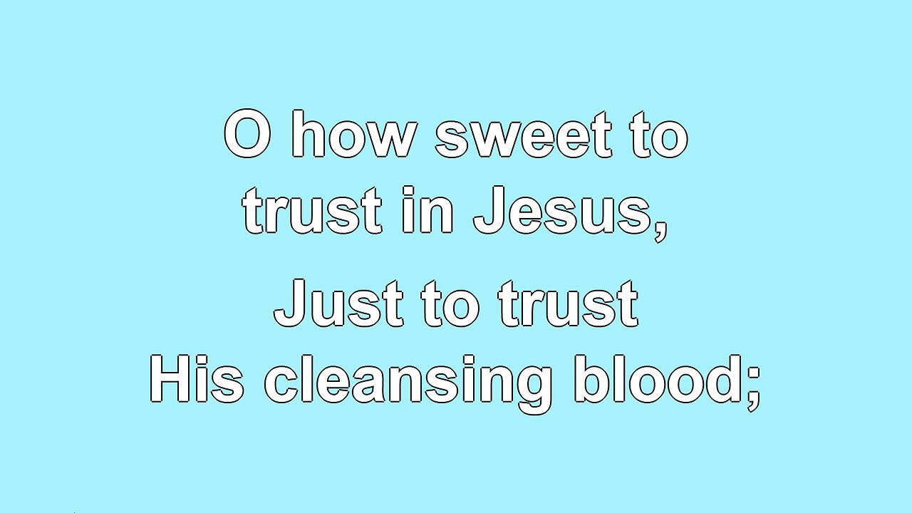 Tis so Sweet to Trust in Jesus V2