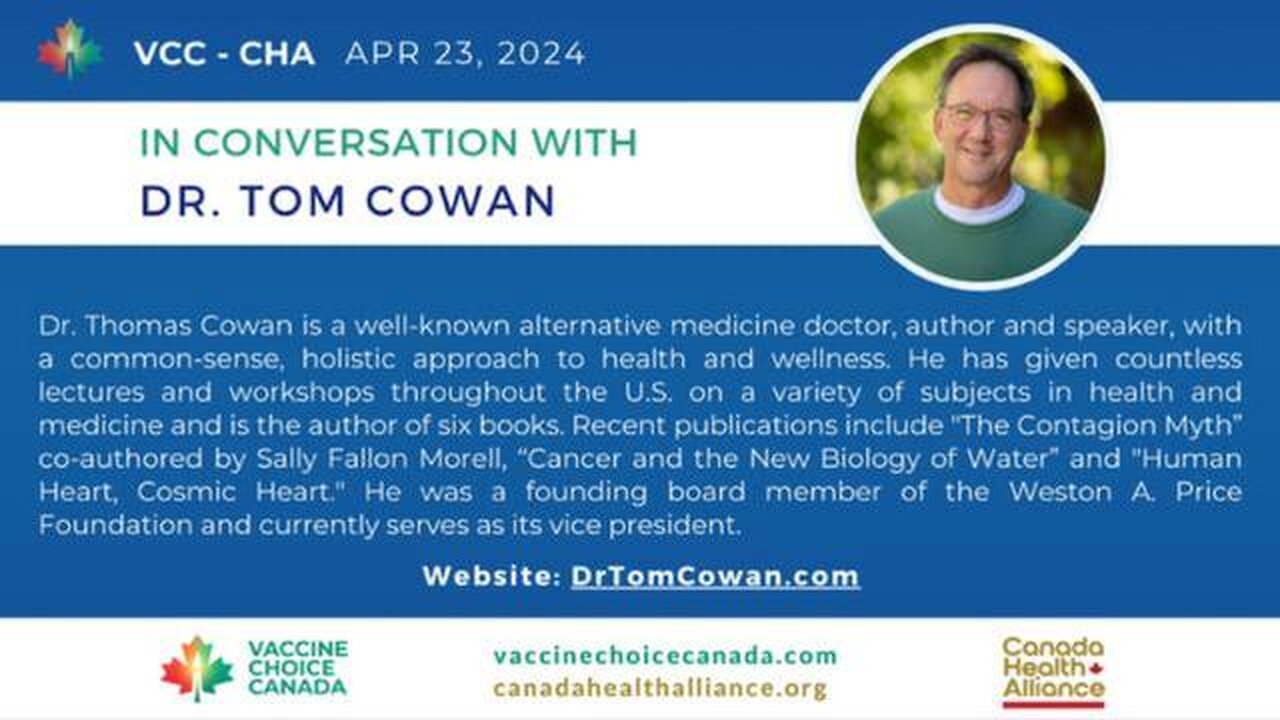 Dr. Tom Cowan with Vaccine Choice Canada Podcast, April 29 2024