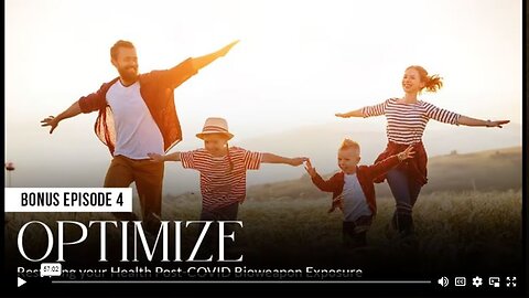 Bonus Episode 4 - OPTIMIZE: Restoring your Health Post-COVID Bioweapon Exposure