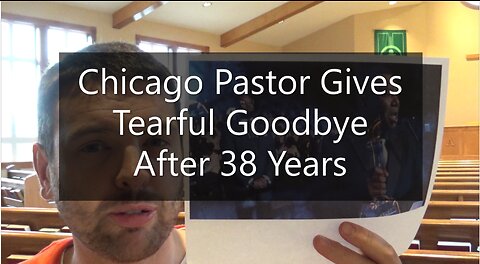 Chicago Pastor Gives Tearful Goodbye After 38 Years