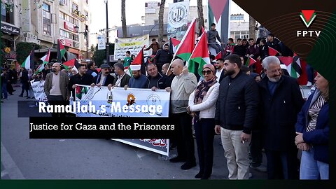 Ramallah's Message Justice for Gaza and the Prisoners