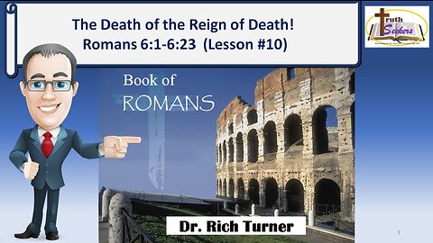 Romans 6:1-6:23 – The Death of the Reign of Death! – Lesson #10