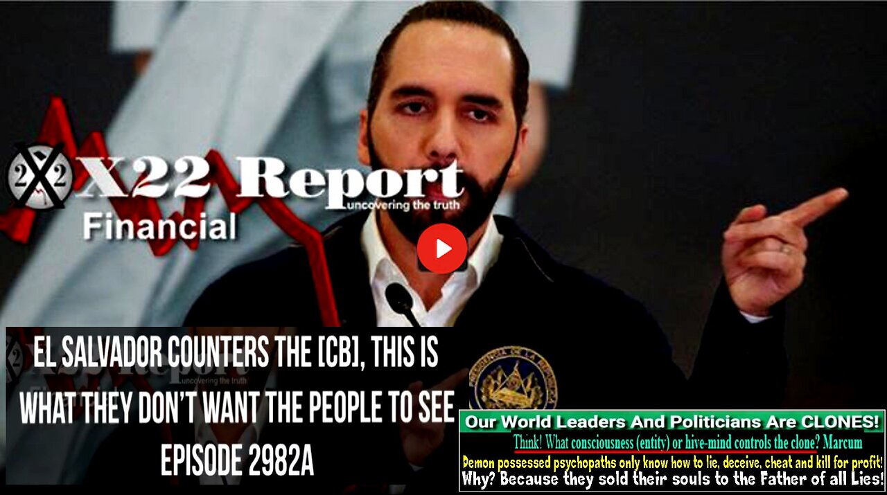 Ep. 2982a - El Salvador Counters The [CB], This Is What They Don’t Want The People To See