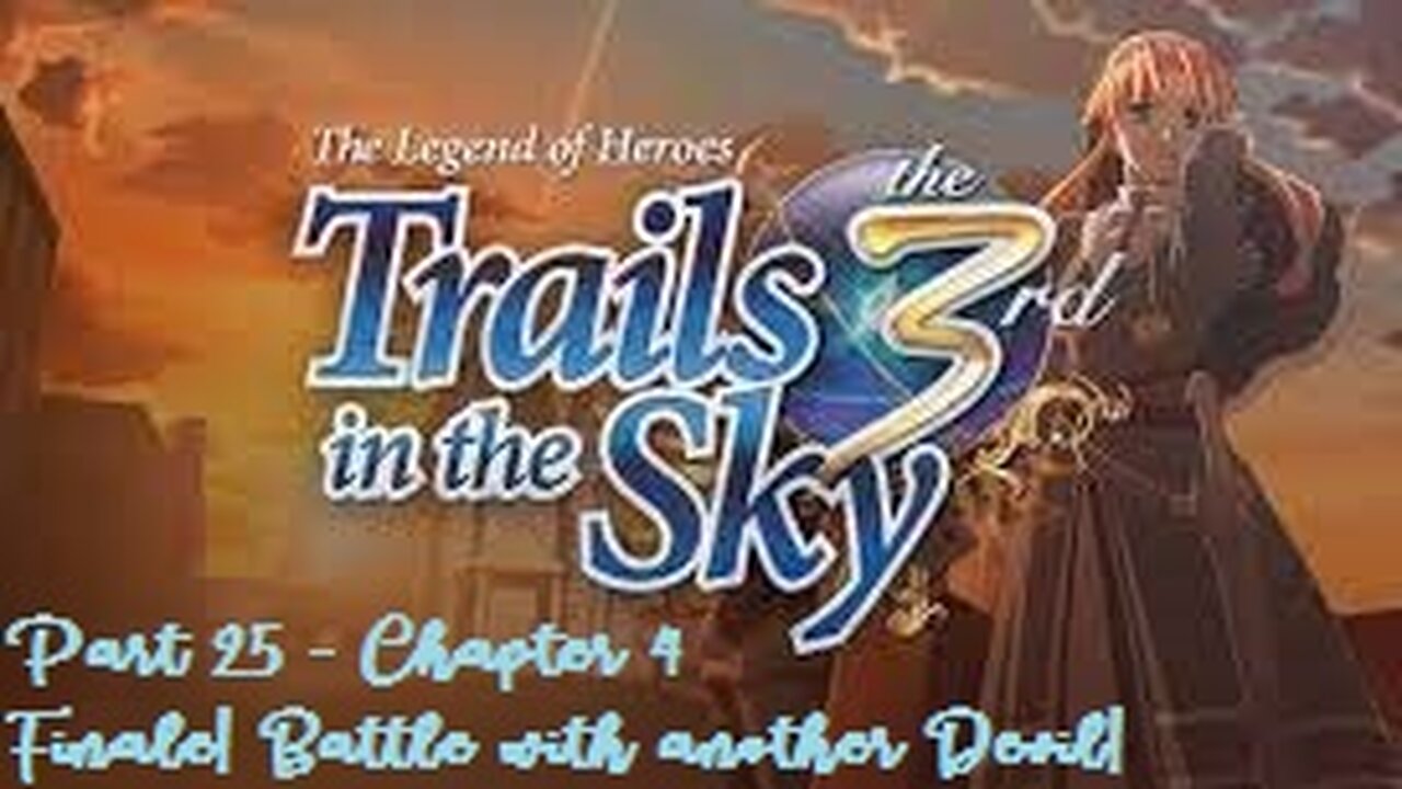 The Legend of Heroes Trails in the Sky the 3rd - Part 25 - Chapter 4 - Finale! Battle