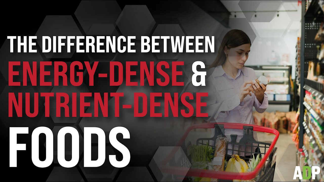 THE DIFFERENCES BETWEEN ENERGY-DENSE AND NUTRIENT-DENSE FOODS