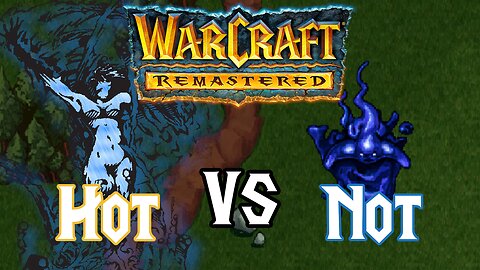 Warcraft 1 Remastered - What's HOT and what's NOT