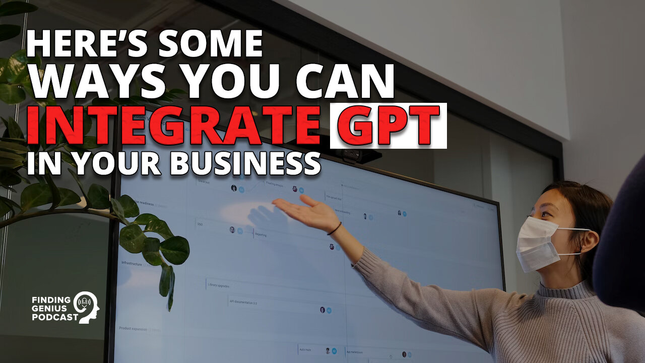 Here’s Some Ways You Can Integrate GPT in Your Business