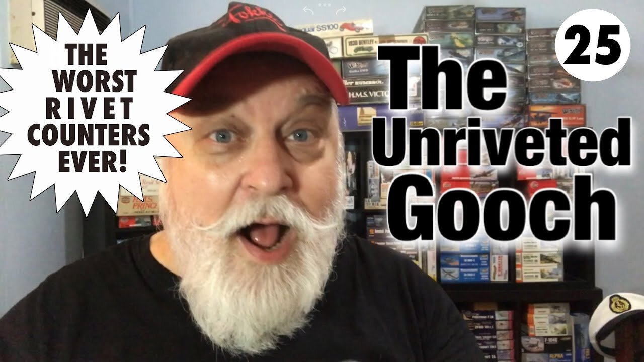 The Unriveted Gooch Ep 25 - Worst Rivet Counters Ever