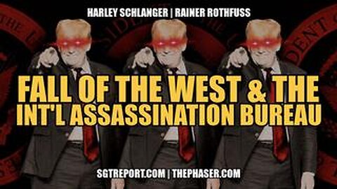 FALL OF THE WEST & THE INT'L ASSASSINATION BUREAU -- Harley Schlanger & Rainer Rothfuss