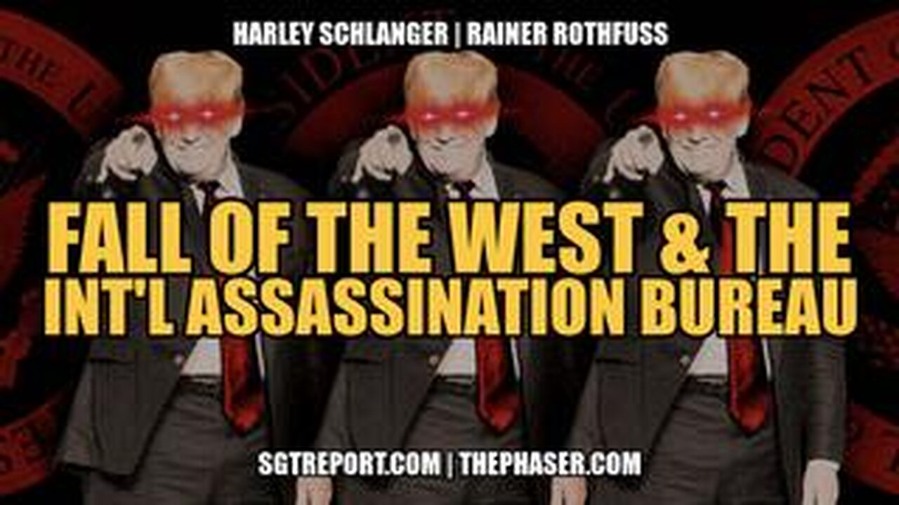 FALL OF THE WEST & THE INT'L ASSASSINATION BUREAU -- Harley Schlanger & Rainer Rothfuss