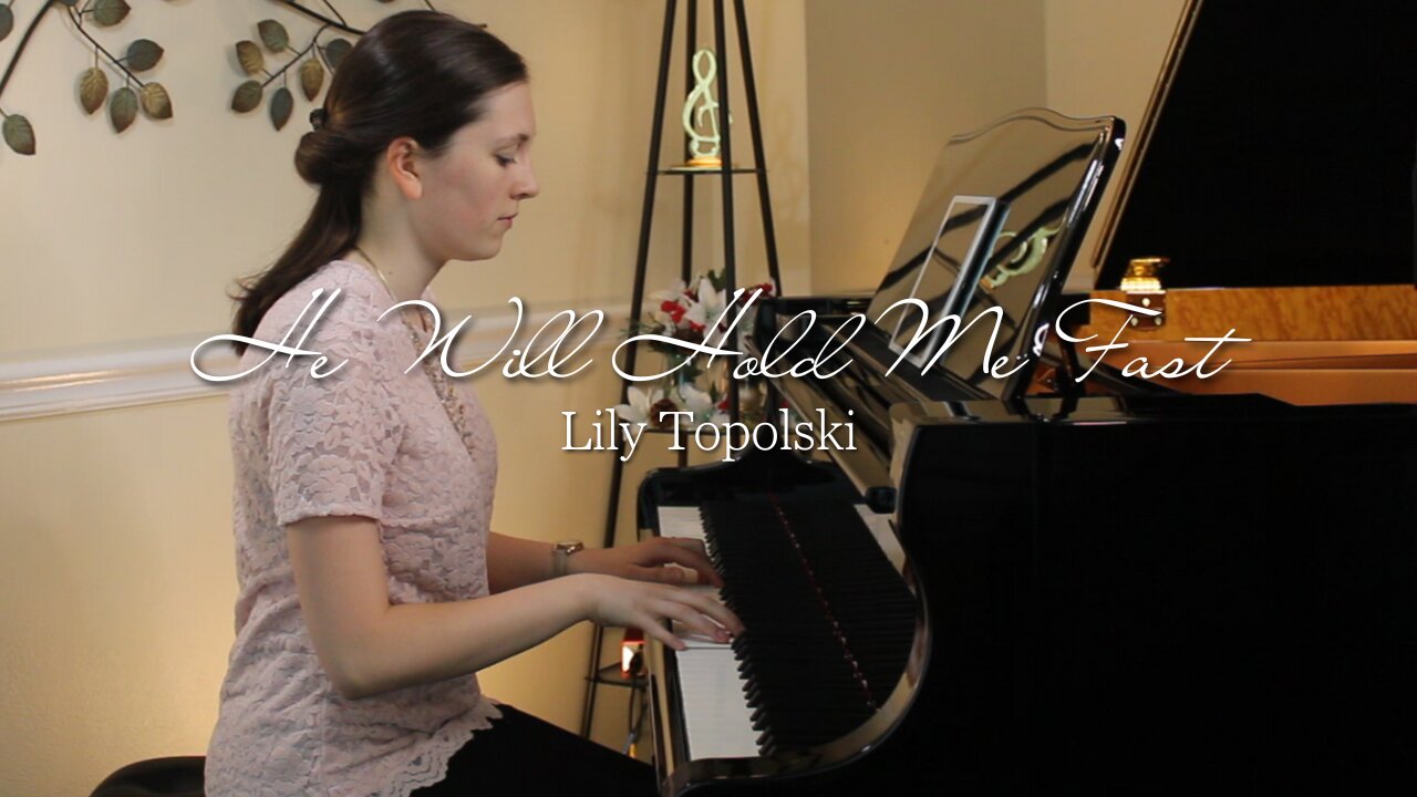Lily Topolski - He Will Hold Me Fast (Official LIVE Music Video) | Piano Instrumental Worship Music