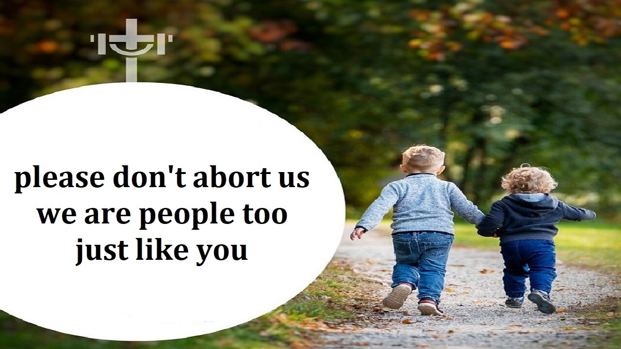 please don't abort us, we are people too, just like you