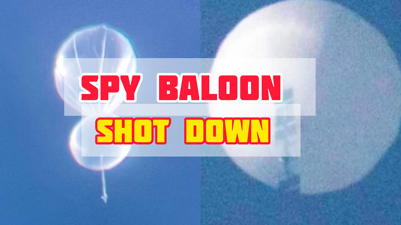 U.S Shoots Down Chinese SPY BALOON