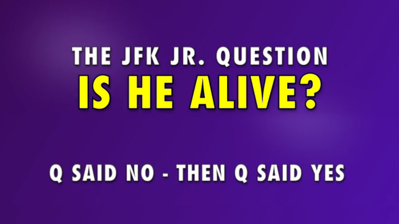 4/25/24 - The JFK Jr. Question - Is He Alive - Q Said..