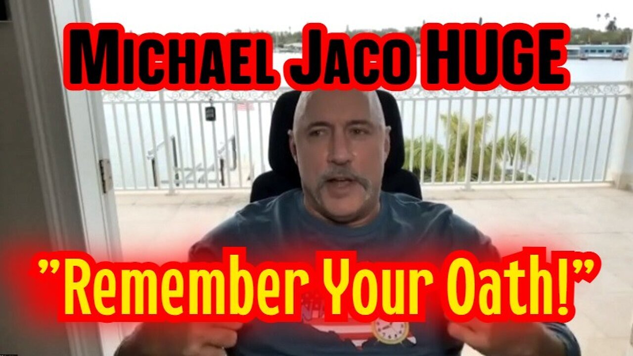 Michael Jaco Huge: Remember Your Oath..