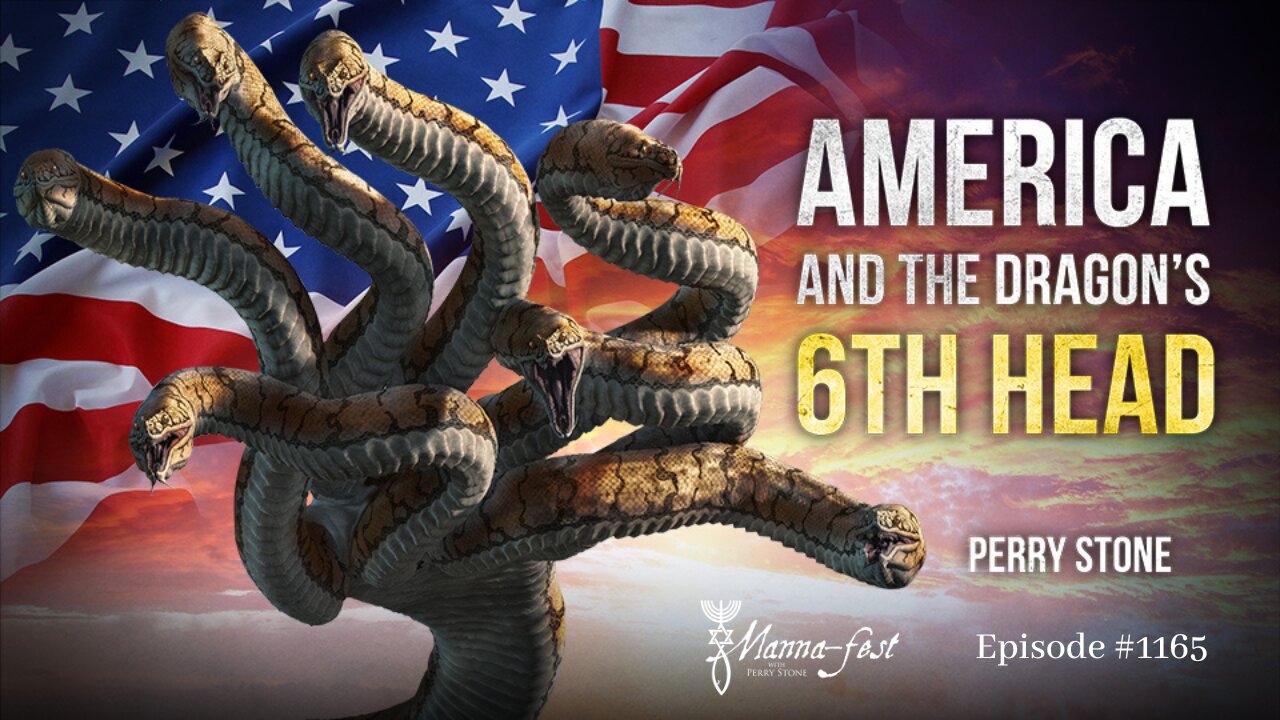 America and the Dragon's 6th Head | Episode #1165 | Perry Stone