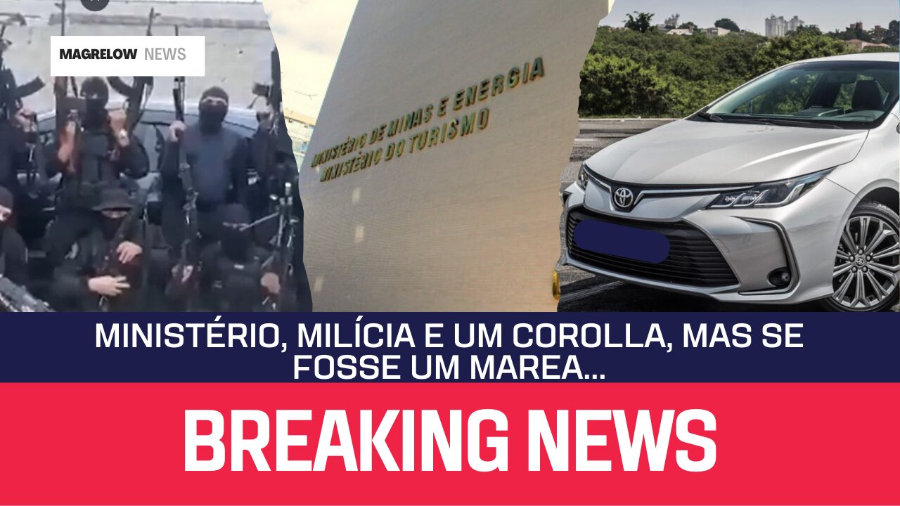 Ministério, Milícia e um Corolla... ainda bem que não é um Marea.