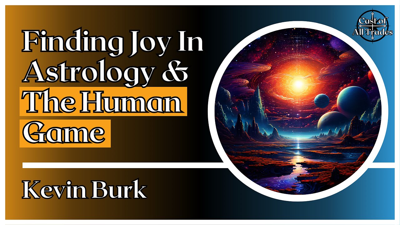 Astrology, Philosophy, and the Pursuit of Happiness with Kevin Burk [Exploring the Human Game]