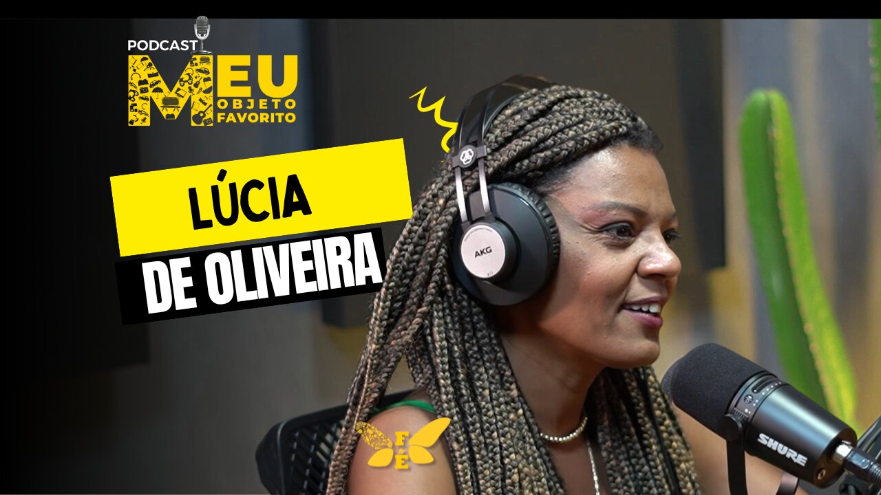 MEU OBJETO FAVORITO #21 LUCIA DE OLIVEIRA