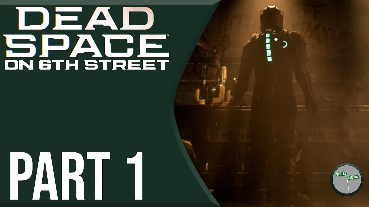 Dead Space Remake on 6th Street Part 1