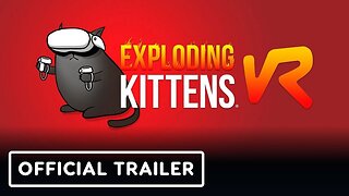 Exploding Kittens VR - Official Launch Trailer