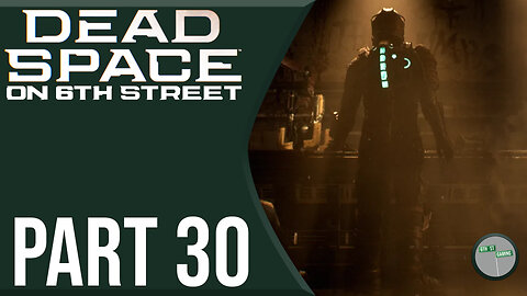 Dead Space Remake on 6th Street Part 30