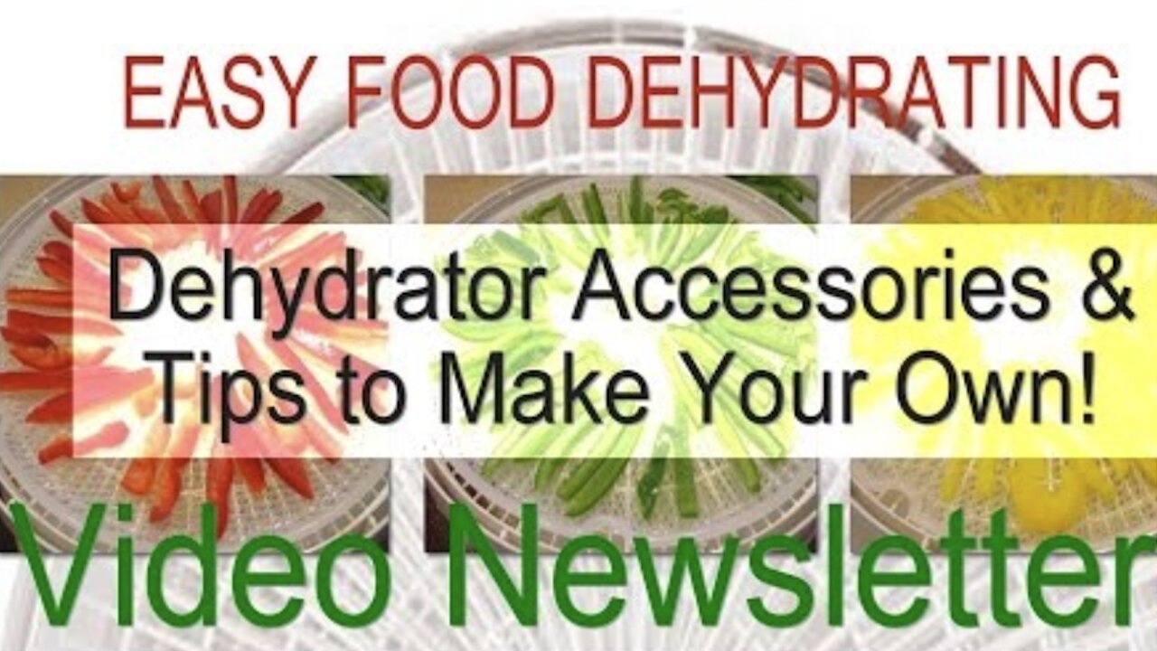 Dehydrator Accessories and Tips to Make Your Own - Easy Food Dehydrating Video Newsletter