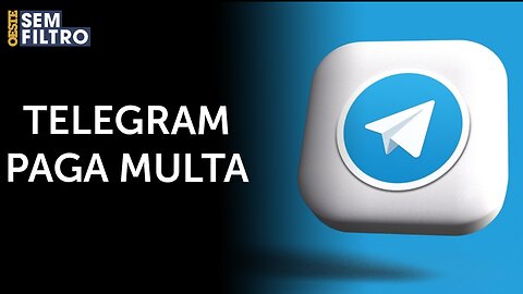 Telegram paga multa milionária imposta pelo STF | #osf