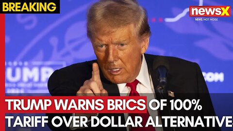 Trump's Stark Warning | Donald Trump Threatens 100% Tariff on BRICS Nations Over Dollar Shift