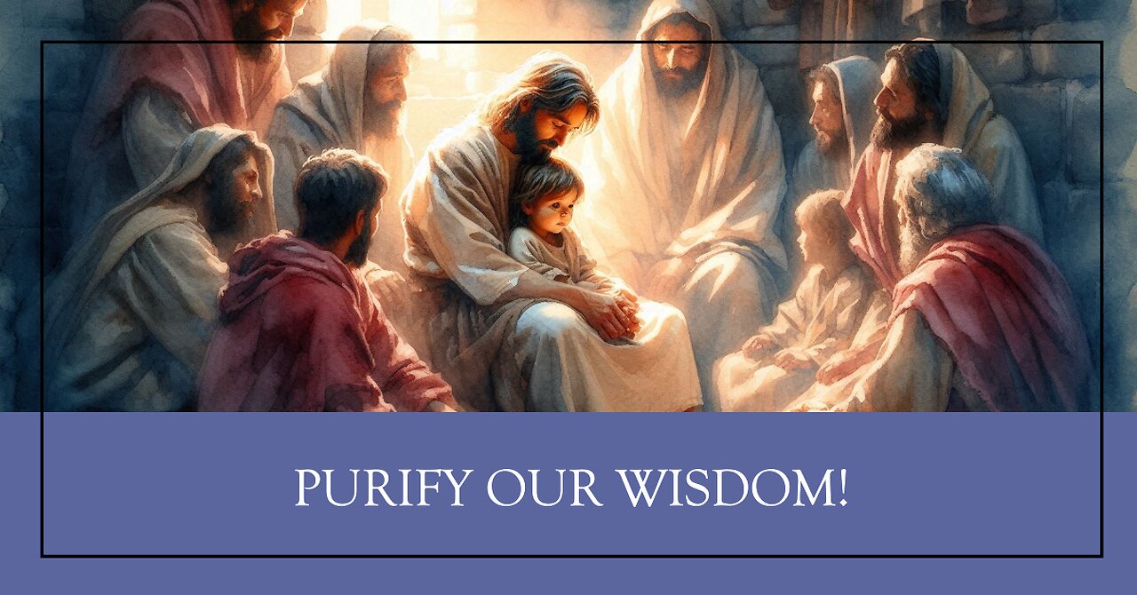 God, Purify our Wisdom!