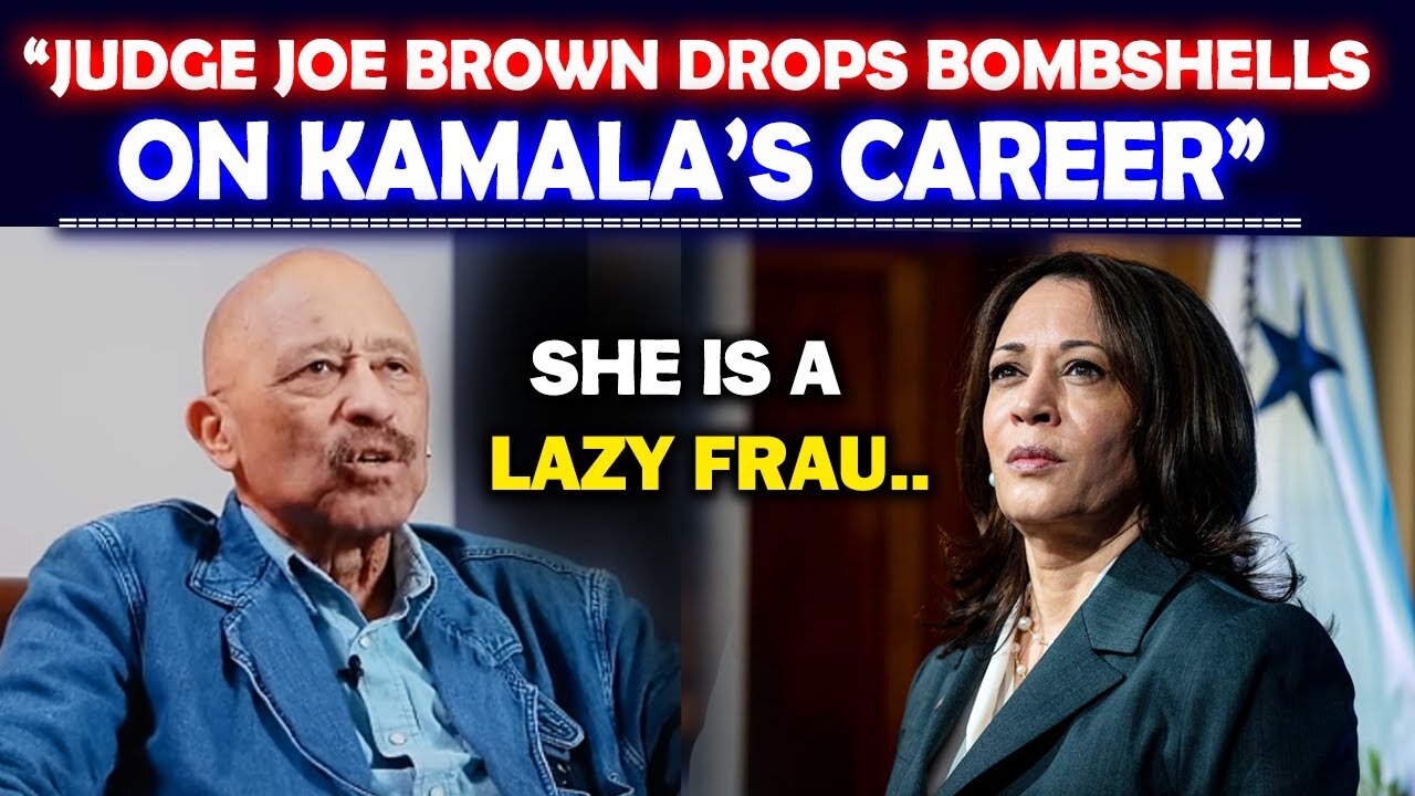 "JUDGE JOE BROWN DROPS BOMBSHELLS ON KAMALA’S CAREER" | KAMALA HARRIS VS TRUMP | LATEST NEWS